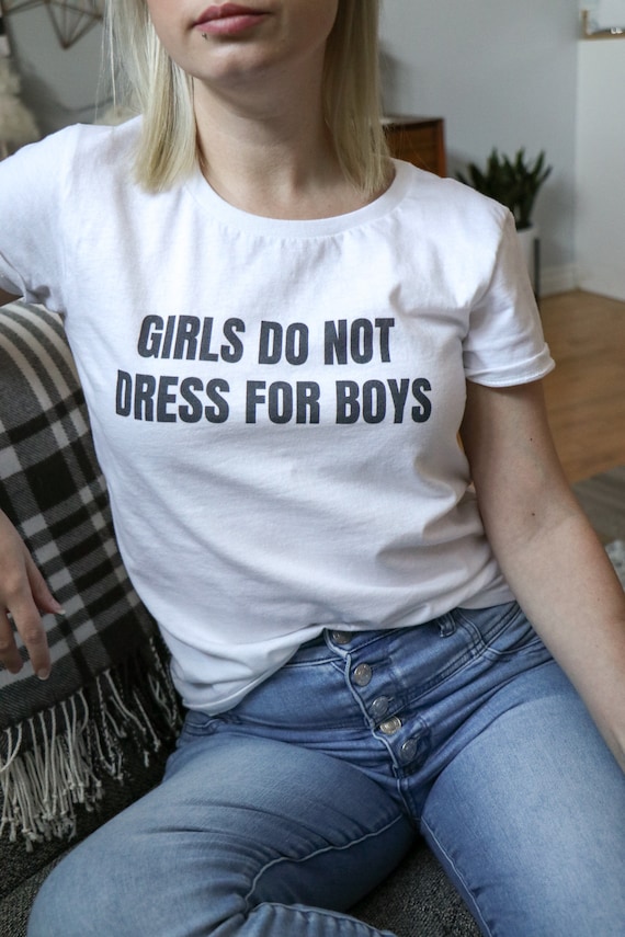 girls do not dress for boys t shirt