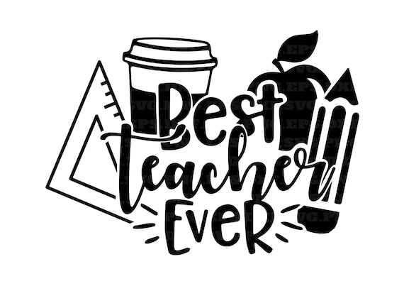 Teacher Svg Best Teacher Ever Instant Download Teacher - Etsy