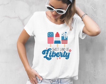 Sweet Land of Liberty 4th of July T Shirt | Independence Day Shirt for Women | Patriotic Shirt with Popsicles