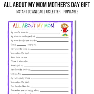 May include: Printable worksheet with the title "All About My Mom Mother's Day Gift" and a fill-in-the-blank questionnaire for kids to write about their mom. The worksheet features a cartoon illustration of a girl with red hair and a red dress.