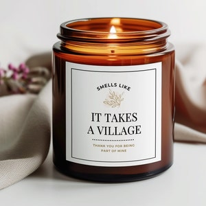 It Takes a Village Candle Gift, Personalized Gift, Thank You Candle, Personalized candle, Thank you gift, Teacher gift, Nanny Gift