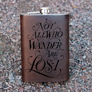 Not All Those Who Wander Are Lost,LOTR Gift,Flask Leather Wrapped Flask Groomsman  Personalized Flask Engraved Wanderlust Wedding Flask