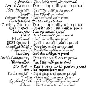 May include: A list of different fonts with the phrase "Don't stop until you're proud" written in each font. The fonts are listed in alphabetical order.