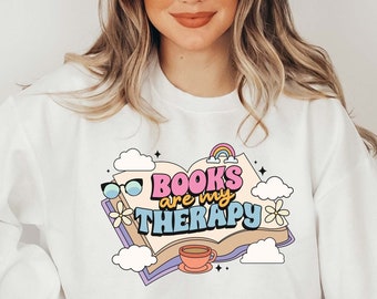 Books Are My Therapy Sweatshirt - Book Lover Reading Sweater