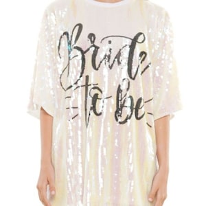 Bride to Be Sequin Tshirt Dress | One Size sequin Dress | Please read full description