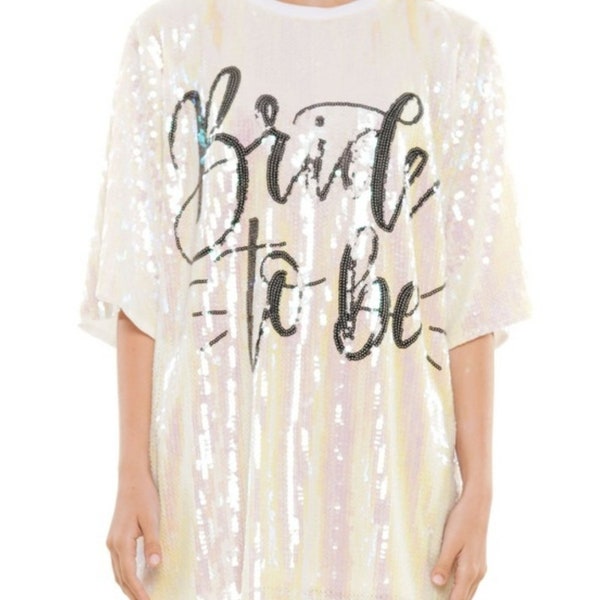 Bride to Be Sequin Tshirt Dress | One Size sequin Dress | Please read full description