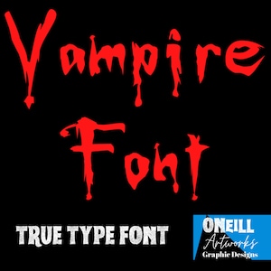 May include: Red and white "Vampire Font" text with a dripping effect. The text is set against a black background. Below the text is a white "TRUE TYPE FONT" label. The bottom right corner of the image features a blue and white logo with the text "ONEILL Artworks Graphic Designs".