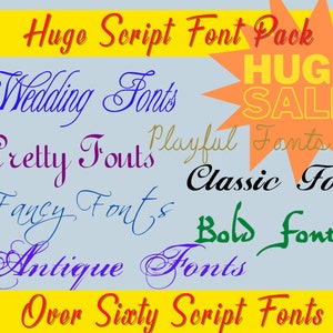 May include: A colorful image advertising a font pack with the text "Huge Script Font Pack" and "Over Sixty Script Fonts". The image also includes the text "Wedding Fonts", "Pretty Fonts", "Playful Fonts", "Classic Fonts", "Fancy Fonts", "Bold Fonts", and "Antique Fonts". The image also includes a starburst with the text "HUGE SALE" in the center.