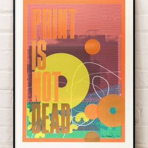 Print Is Not Dead — 17 layer limited edition hand-pulled silkscreen print