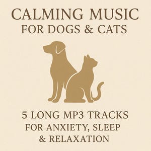 以下が含まれることがあります： 「CALMING MUSIC FOR DOGS & CATS」と「5 LONG MP3 TRACKS FOR ANXIETY, SLEEP & RELAXATION」の文字が入ったベージュ色のグラフィック。犬と猫のシルエットが描かれています。