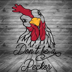 Don&#39;t be a Pecker Chicken Design SVG
