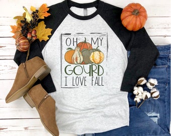 Oh My Gourd I Love Fall Raglan Tee - Fall T Shirt - Baseball Tee - 3/4 Length Sleeve Shirt - Pumpkin Fall Tee