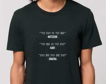 Organic t-shirt with quotes from the philosophers Kant and Nietzsche and the singer Sinatra. Unisex t-shirt gift idea in organic cotton.
