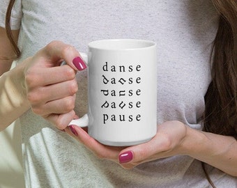 Funny and humorous mug about dancing. Gift idea for dancers.