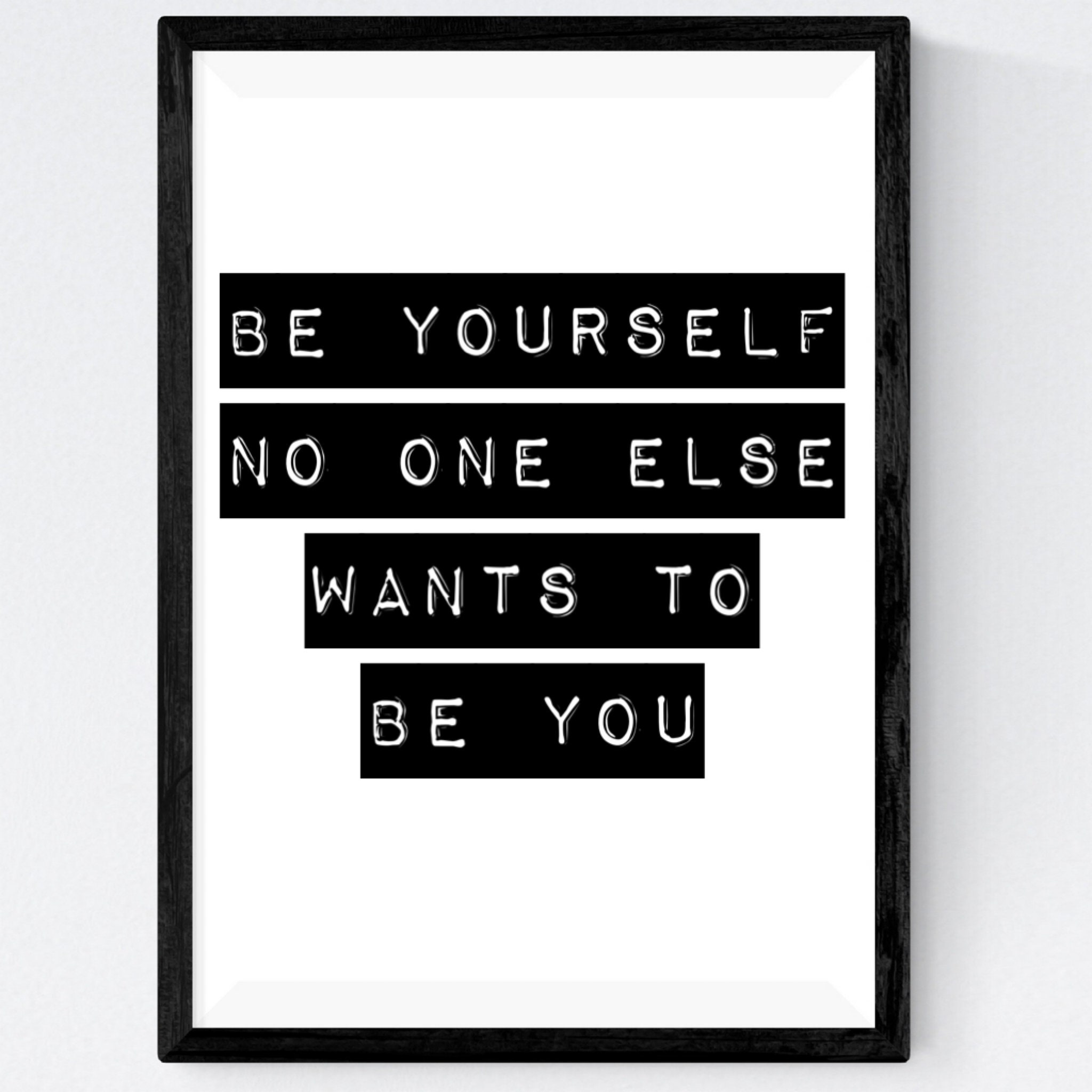 be-yourself-no-one-else-wants-to-be-you-a4-print-etsy