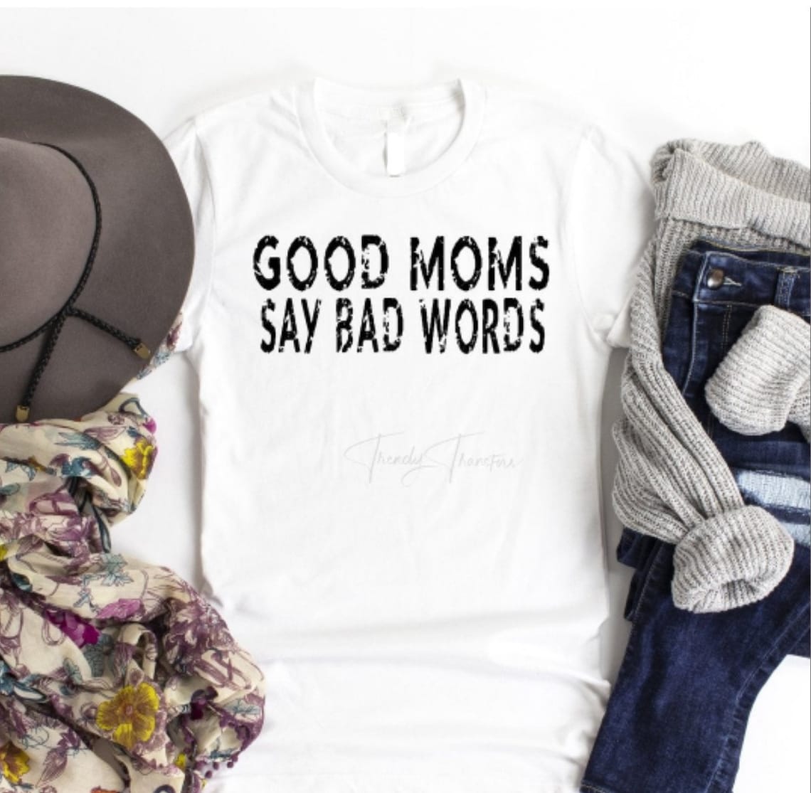 Good Moms Say Bad Words Bad Mom NSFW Mom Shirt Funny Mom Etsy