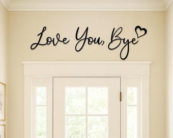 Love You Bye Wooden Script Sign with Heart – Black Painted Door Topper, Entryway & Hallway Wall Décor, Sentimental Home Sign Gift