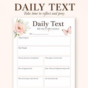 May include: A white daily text reflection and prayer journal page featuring a pink floral illustration on the left, a pink butterfly on the right, and the text Daily Text Take time to reflect and pray. It includes sections for scripture, thoughts, and daily actions.