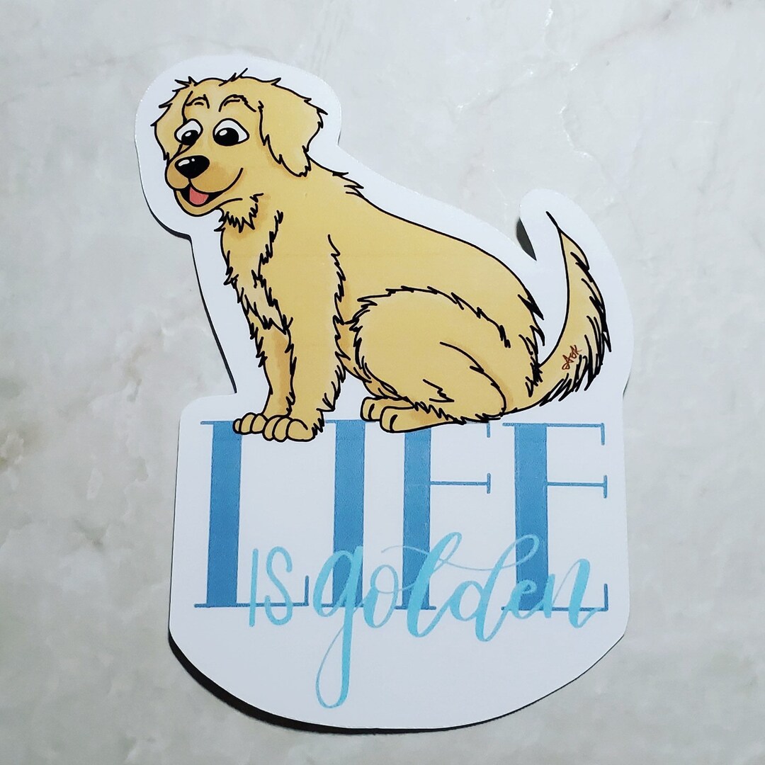 Life is Golden Golden Retriever Waterproof Vinyl Sticker Etsy
