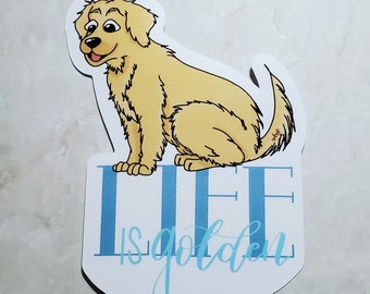 La vie est dorée, Golden Retriever, autocollant de vinyle imperméable à l’eau