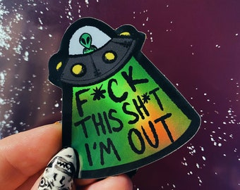 F*ck This Sh*t UFO Holographic Sticker