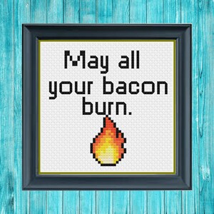 May All Your Bacon Burn Cross Stitch Pattern