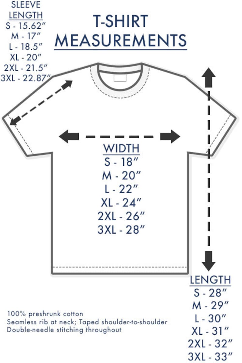 May include: White t-shirt measurement guide with text: Sleeve Length, Width, and Length. Sizes range from S to 3XL. Features include 100% preshrunk cotton, seamless rib at neck, taped shoulder-to-shoulder, and double-needle stitching.