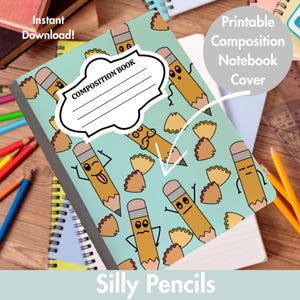 May include: A composition notebook with a light blue cover featuring a pattern of cartoon pencils and pencil shavings. The notebook has a white label that says "COMPOSITION BOOK". The text "Silly Pencils" is at the bottom.