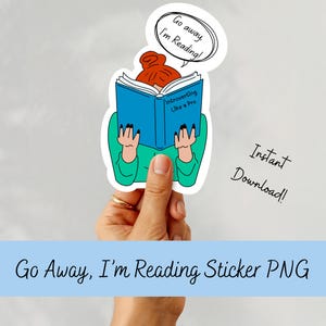 Go Away, I&#39;m Reading Bookish Sticker Reading Clipart Book Club Sticker Book Lover Book Mark PNG Bookish png librariancore preppy stuff