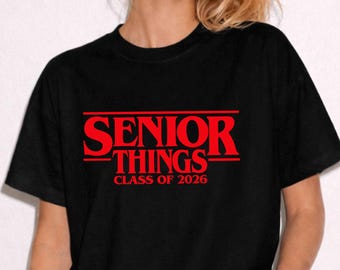 Senior Things Class of 2026 Shirt, Funny Pop Culture Graduation Tee, Retro 80s Nostalgia High School Grad Gift, Sci-Fi Senior Year Top