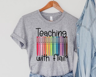Teaching With Flair Shirt, Colorful Teacher Shirt, Gift For Teacher, Back To School, First Day Of School, Funny Teacher Shirt, Teacher Tee
