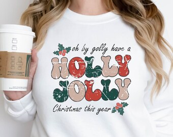 Holly Jolly Christmas Sweatshirt, Winter Sweatshirt, Christmas Sweater, Merry Christmas Hoodies, Christmas Pajamas Sweater, Holly Jolly Tees