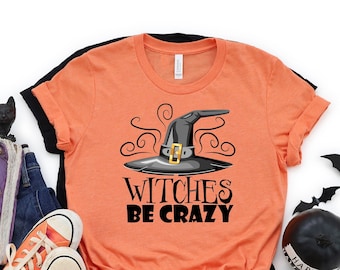 Camiseta Witch Be Crazy, Camisa de bruja de Halloween, Camisa de bruja, Camiseta de Halloween, Camiseta divertida de Halloween, Brujas de Halloween, Hermanas de Halloween