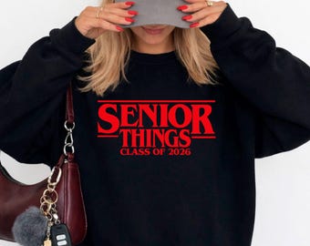 Senior Things Class of 2026 Sweatshirt, Funny Pop Culture Graduation Hoodie, Retro 80s Nostalgia High School Grad Gift, Sci-Fi Sweater