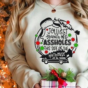 Jolliest Bunch of Assholes This Side of the Nuthouse Sweatshirt, Funny ...
