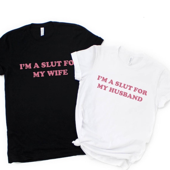 Im A Slut For My Wife and Im A Slut For My Husband Funny Valentines Day Shirt, Matching Couple Valentines Day Shirt, Sarcastic Couple Tee
