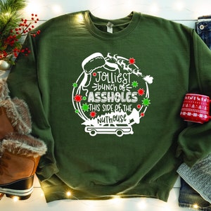 Jolliest Bunch of Assholes This Side of the Nuthouse Sweatshirt, Funny ...
