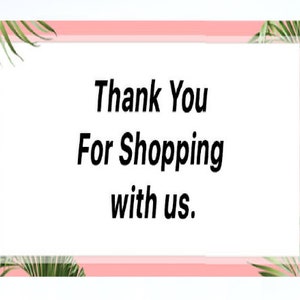 May include: Pink and green floral border with the text "Thank You For Shopping with us."