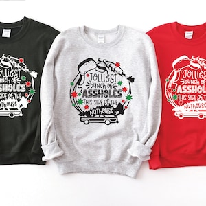 Jolliest Bunch of Assholes This Side of the Nuthouse Sweatshirt, Funny ...