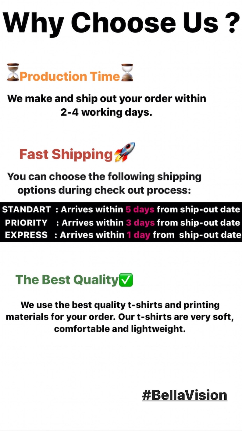 May include: Graphic with the text "Why Choose Us?" and information about production time, fast shipping options, and the quality of the t-shirts. The text "#BellaVision" is at the bottom of the graphic.