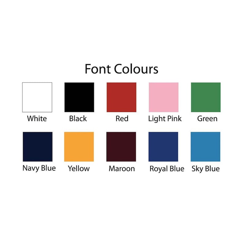 May include: A graphic showing a color chart labeled "Font Colours." The chart displays ten color swatches: white, black, red, light pink, green, navy blue, yellow, maroon, royal blue, and sky blue.