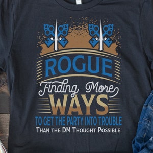 D&D Rogue Shirt | Dungeons and Dragons 'Finding More Ways' Funny Class T-Shirt | FUN DM Joke Tee