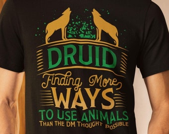 Funny D&D Druid T-Shirt | Dungeons and Dragons Game Night Tee | Unique DnD Player Gift for Men and Women