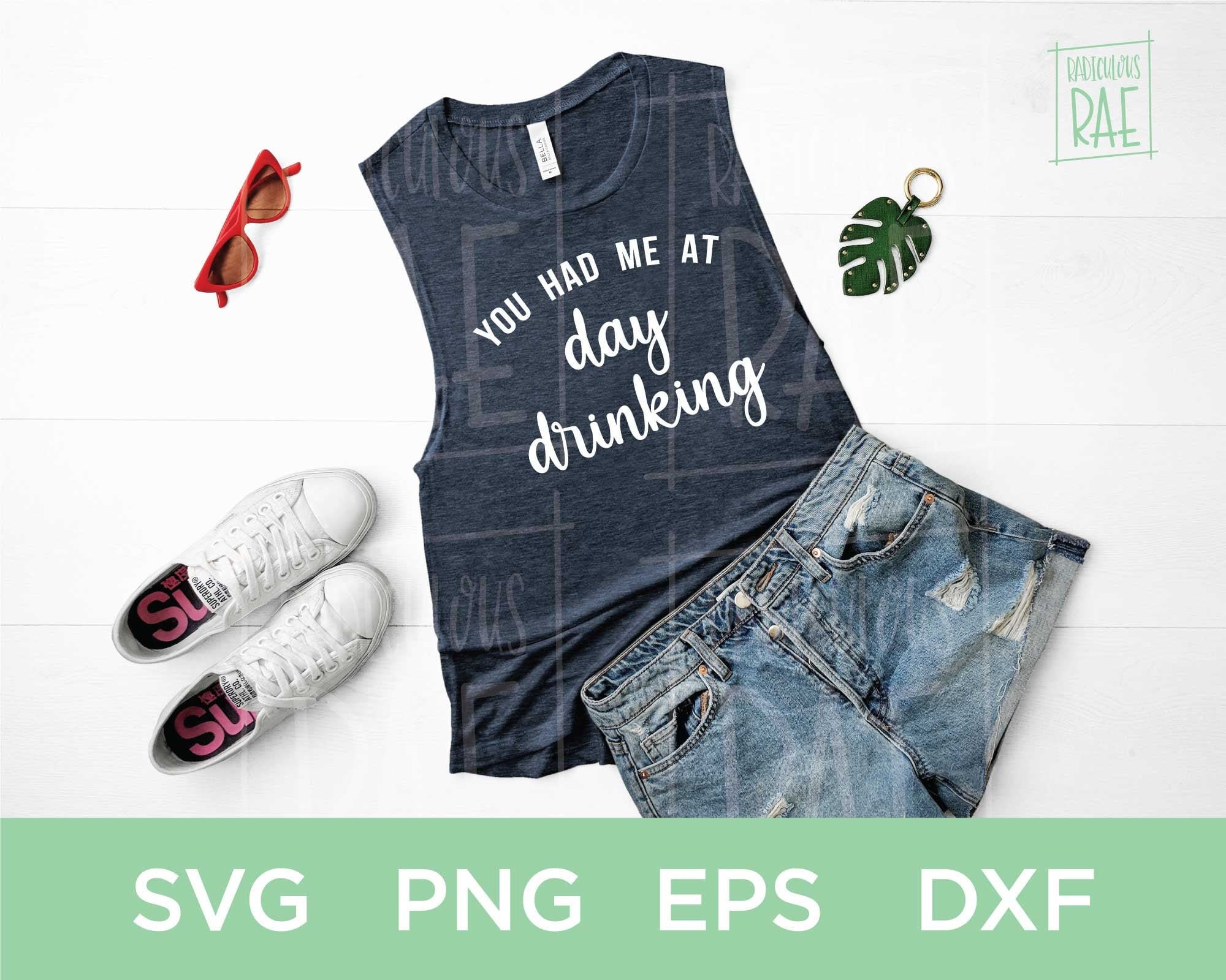 You Had Me At Day Drinking Funny Summer Drinking Tshirt Design Etsy