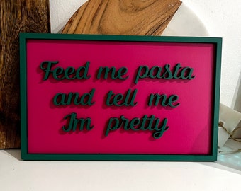 Feed me pasta and tell me I’m pretty | Painted Wooden Kitchen Sign | Pasta Lover Sign | Funny Kitchen Plaque | Framed Pasta Art