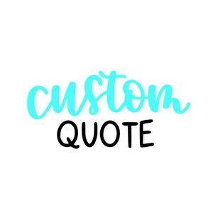 Custom Quote