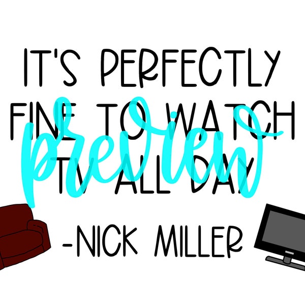Nick Miller "It's perfectly fine to watch TV" Quote