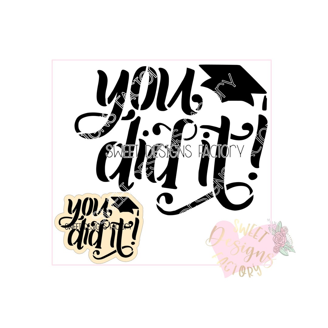 Graduation Cookie Stencil You Did It. Cookie Cutter Available DN193 Etsy