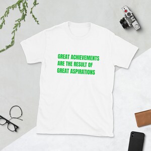 Great Achievements Are The Result Of Great Aspirations Success Shirt, Success Saying, Motivational Shirt, Motivational Saying, Wisdom, Wise