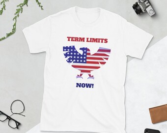 TERM LIMITS NOW!  Patriotic shirt, Patriotic t-shirt, Patriotic tee, political shirt, political t-shirt, political tee, America shirt
